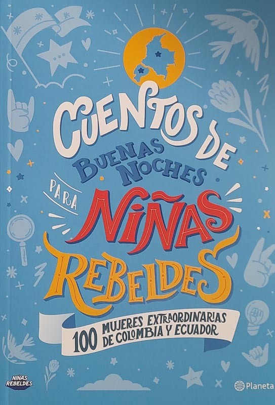 Cuentos de buenas noches para niñas rebeldes: 100 mujeres extraordinarias de Colombia y Ecuador | Elena Favilli
