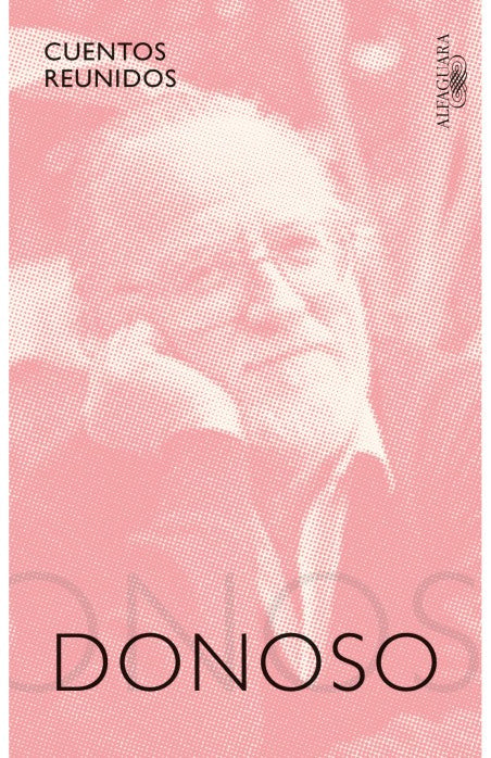 Cuentos Reunidos Donoso | Jose Donoso