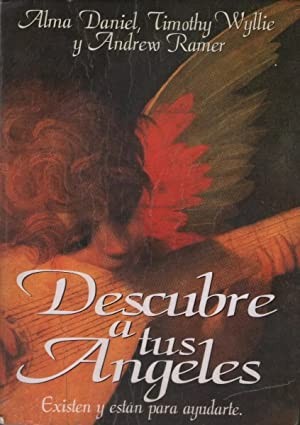 Descubre Tus Angeles | Alma Daniel, Thimothy Wyllie Y Andrew Ramer