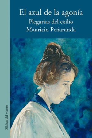 El Azul De La Agonia | Mauricio Peñaranda