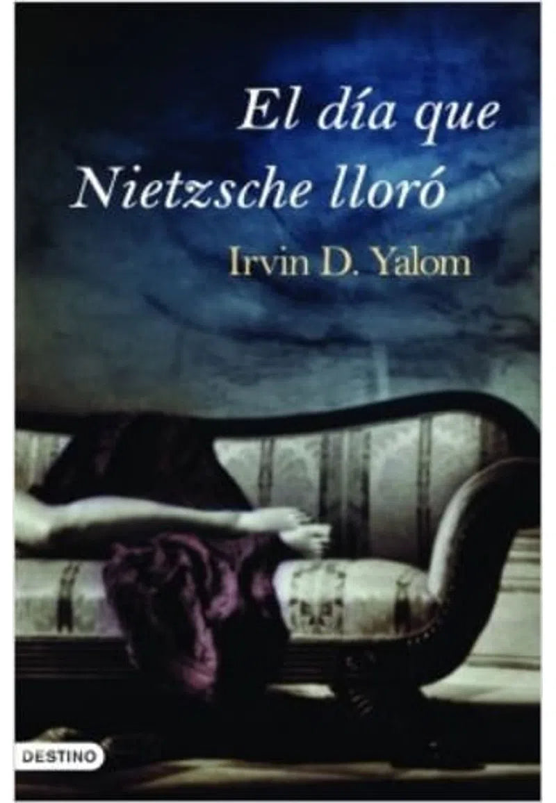 El Dia Que Nietzsche Lloro | Irvin D. Yalom