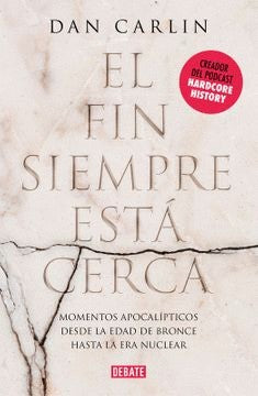 El Fin Siempre Esta Cerca | Dan Carlin