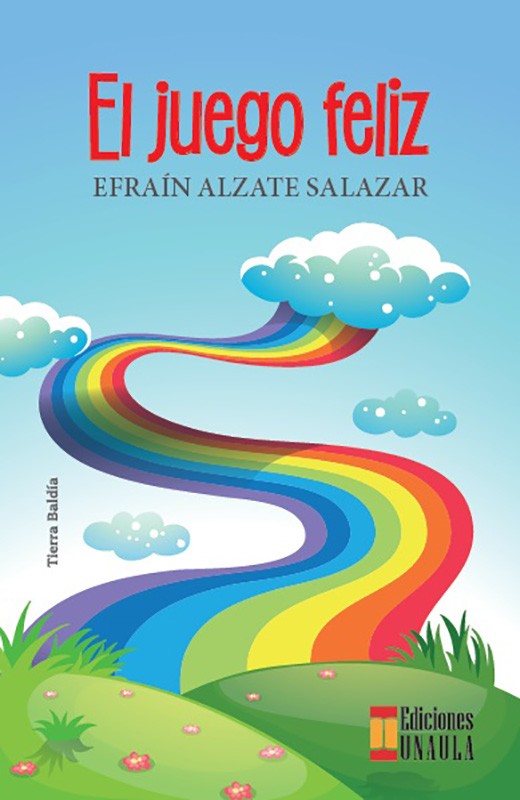 El Juego Feliz | Efrain Alzate Salazar