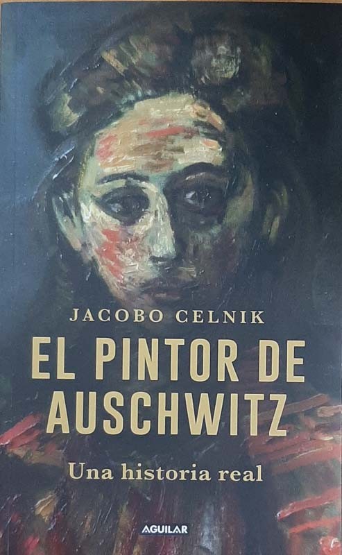 El Pintor De Auschwitz | Celnik, Jacobo