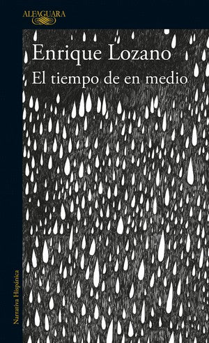 El Tiempo De En Medio | Enrique Lozano