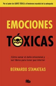 Emociones Toxicas | Bernardo Stamateas