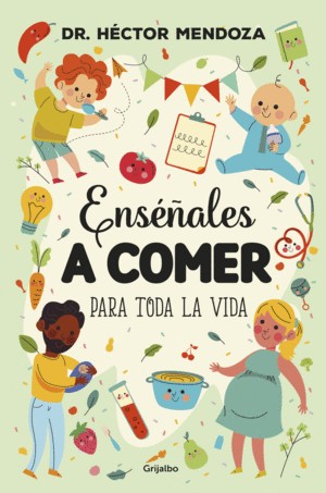 Enseñales A Comer Para Toda La Vida | Hector Mendoza