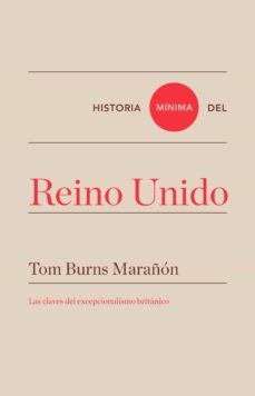 Historia Minima Del Reino Unido | Tom Burns Marañon
