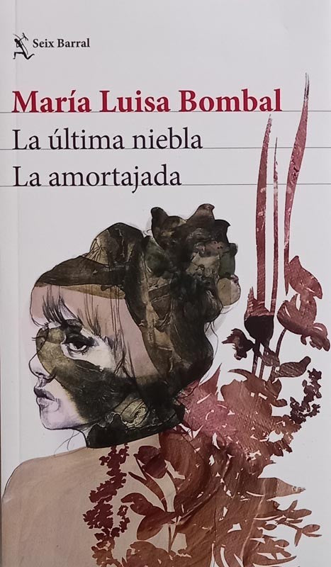 LA ÚLTIMA NIEBLA LA AMORTAJADA | Maria Luisa Bombal