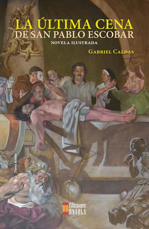 La Ultima Cena De San Pablo Escobar | Gabriel Caldas