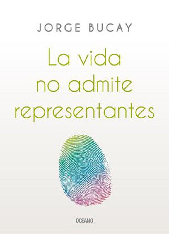 La Vida No Admite Representantes | Jorge Bucay