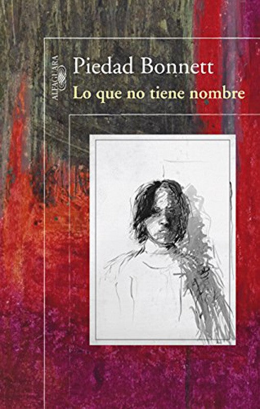 LO QUE NO TIENE NOMBRE | Piedad Bonnett