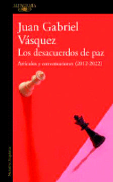 Los Desacuerdos De Paz | Juan Gabriel Vasquez