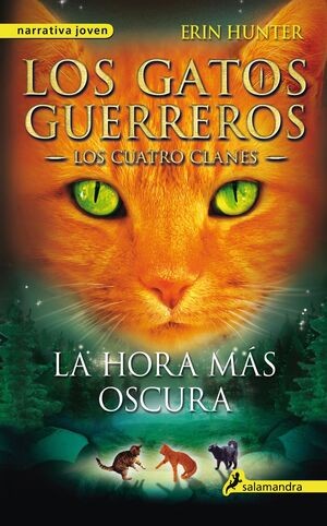 Los Gatos Guerreros Los Cuatro Clanes 6 La Hora Mas Oscura | Erin Hunter