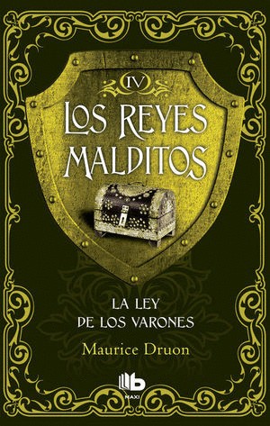 Los Reyes Malditos Iv La Ley De Los Varones | Maurice Druon