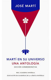 Marti En Su Universo. Antologia Rae | Jose Martí
