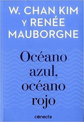 Oceano Azul Oceano Rojo | W. Chan Kim Renee Mauborgne