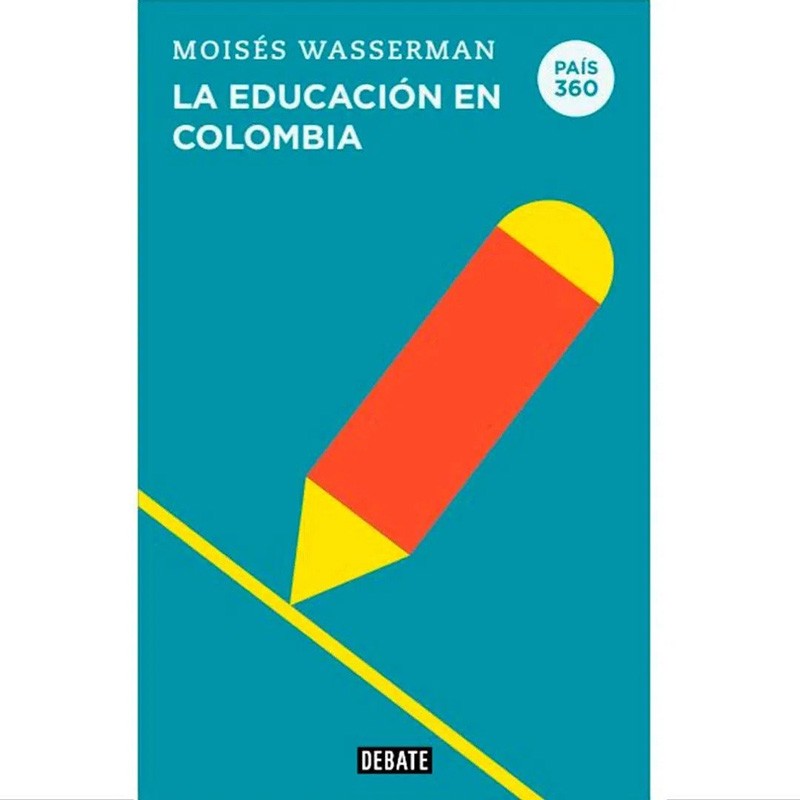Pais 360 La Educacion En Colombia | Wasserman, Moisés