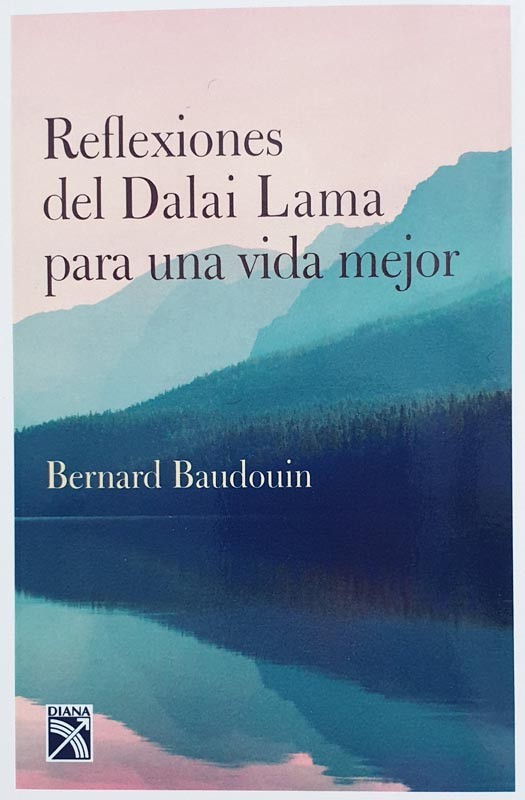 Reflexiones Del Dalai Lama Para Una Vida Mejor | Bernard Baudouin