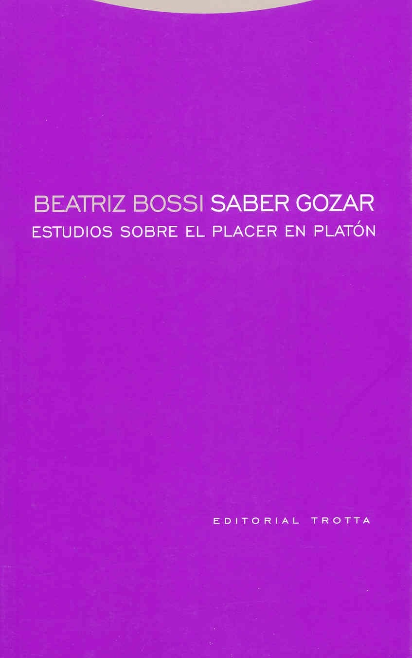 Saber Gozar Estudios Sobre El Placer En Platon | Beatriz Bossi