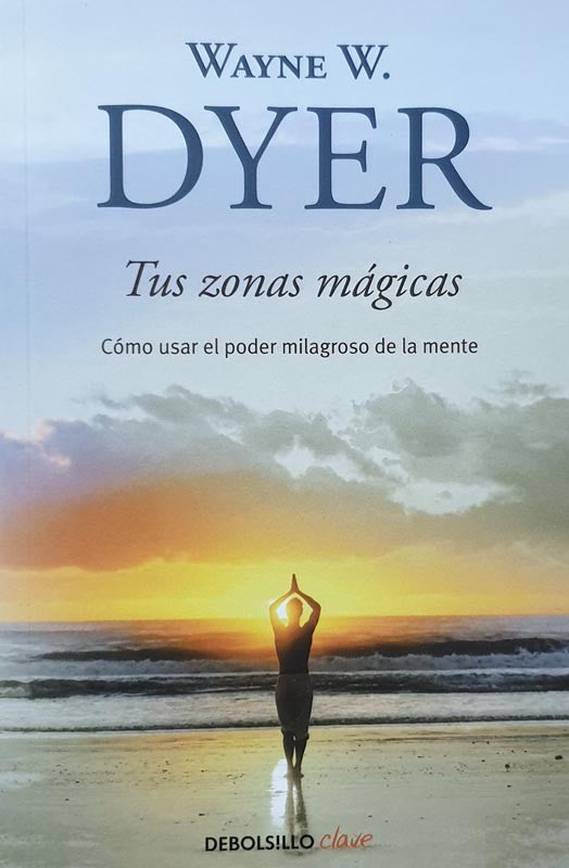 Tus Zonas Magicas | Dyer, Wayne W.