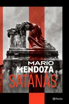 Satanás | Mario Mendoza