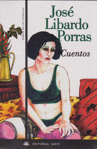 Cuentos. José Libardo Porras