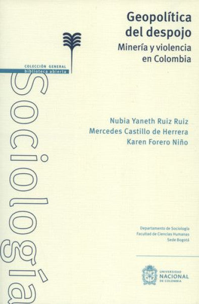 Geopolítica del despojo. Minería y violencia en Colombia