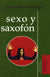 Sexo y saxofón: cuentos
