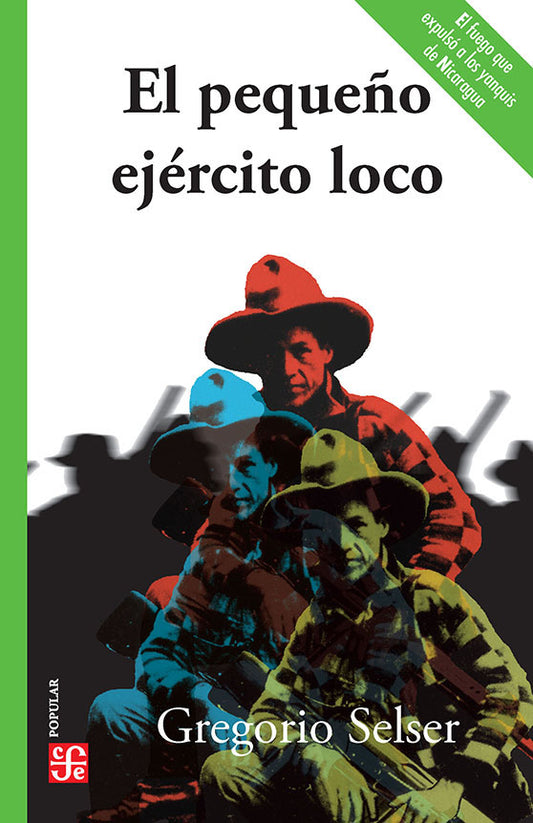 El pequeño ejército loco. Sandino y la operación México-Nicaragua