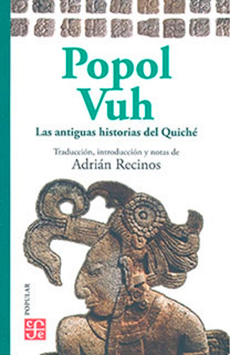 Popol Vuh. Las antiguas historias del quiché