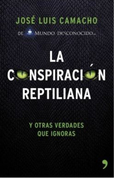 La conspiración reptiliana y otras verdades que ignoras