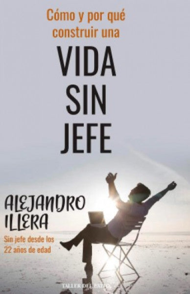 Cómo y por qué construir una vida sin jefe