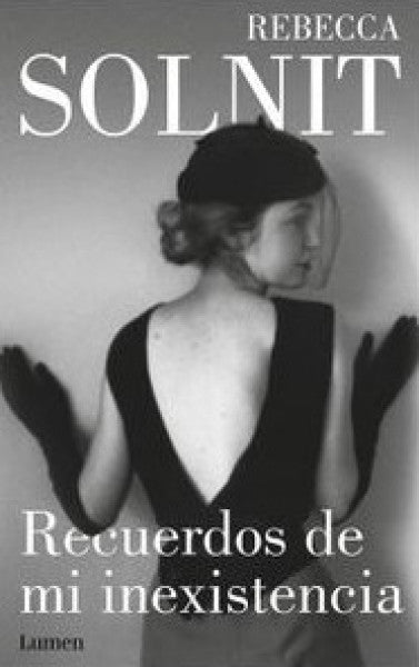 Recuerdos de mi inexistencia | Rebecca Solnit