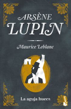 Arsène Lupin. La aguja hueca