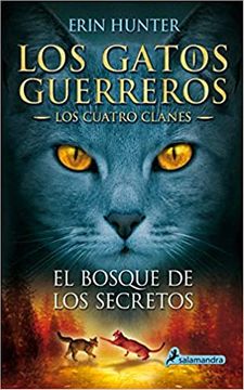 LOS GATOS GUERREROS CUATRO CLANES 3 EL BOSQUE DE LOS SECRETOS