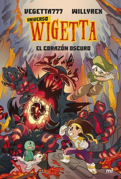 Universo Wigetta. El corazón oscuro