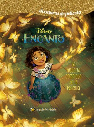 Disney Encanto. La historia completa de la película