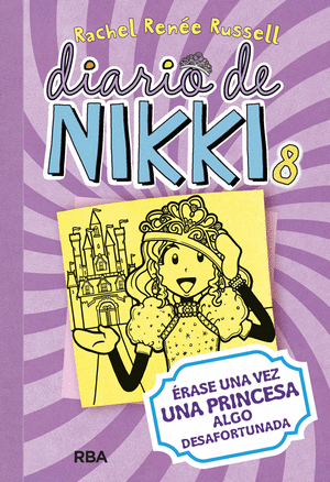DIARIO DE NIKKI 8 ERASE UNA PRINCESA ALGO DESAFORTUNADA