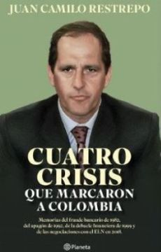 Cuatro crisis que marcaron a Colombia