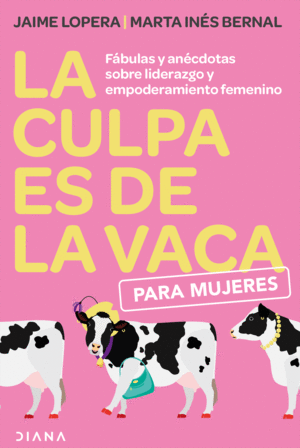 La culpa es de la vaca para mujeres