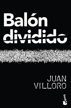 BALÓN DIVIDIDO | JUAN VILLORO