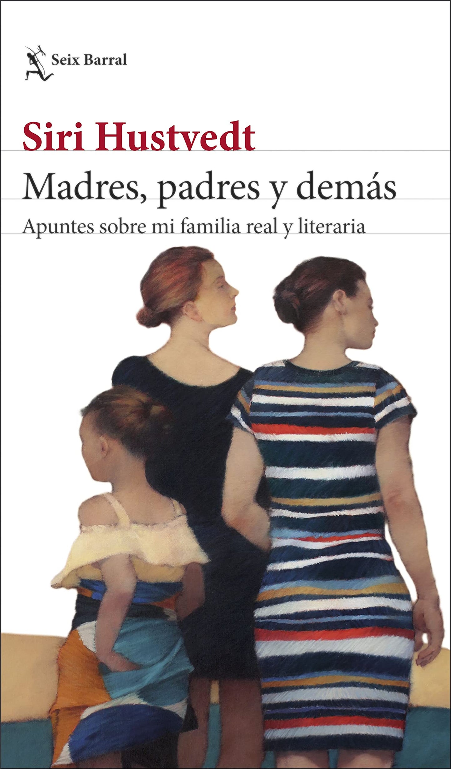 MADRES PADRES Y ADEMAS APUNTES SOBRE MI FAMILIA REAL Y LITERARIA