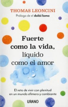 Fuerte como la vida, líquido como el amor