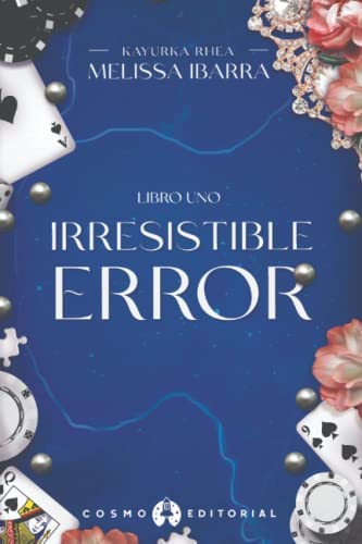 IRRESISTIBLE ERROR - LIBRO UNO