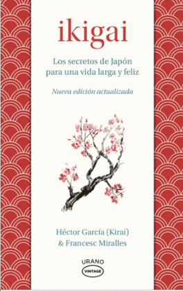 IKIGAI LOS SECRETOS DE JAPON PARA UNA VIDA LARGA Y FELIZ