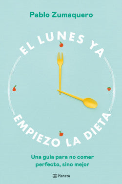 El lunes ya empiezo la dieta