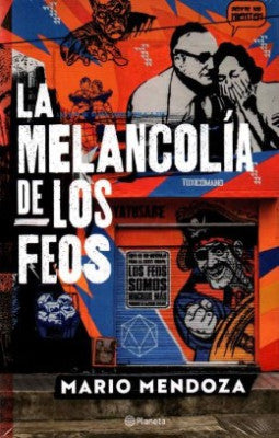 LA MELANCOLIA DE LOS FEOS