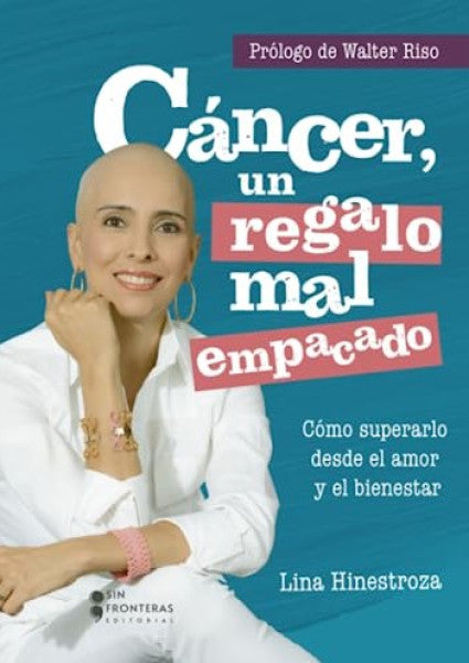 CANCER UN REGALO MAL EMPACADO