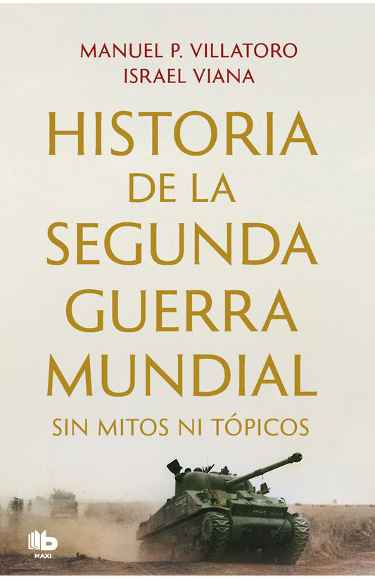 Historia de la segunda guerra mundial sin mitos ni tópicos